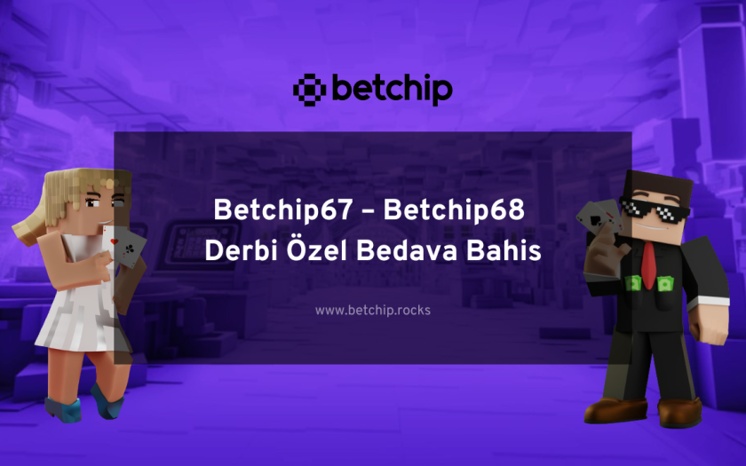 Betchip67 – Betchip68 Derbi Özel Bedava Bahis