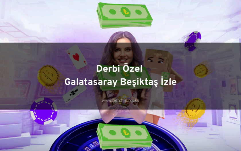 Derbi Özel Galatasaray Beşiktaş İzle